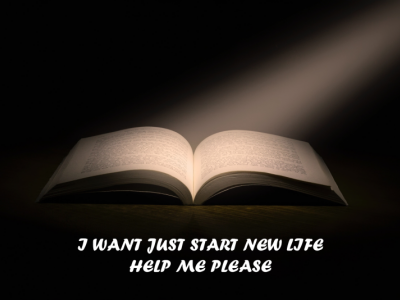 Help me to start a new life