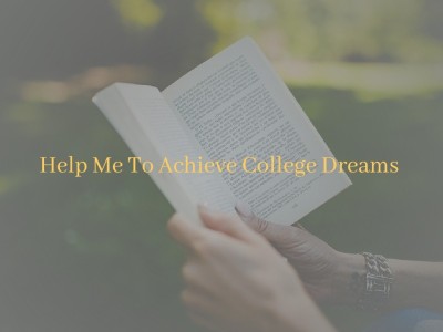 Help Me To Achieve College Dreams